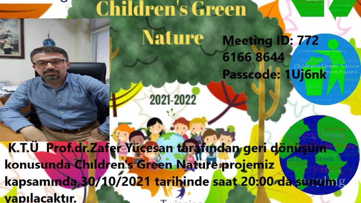 Children's Green Nature projemizde K.T.Ü. Prof.Dr.Zafer Yücesan tarafından Geri Dönüşüm konusunda sunum yapılması.